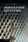 Immigration Detention : Law, History, Politics - eBook