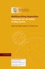 Multilateralizing Regionalism : Challenges for the Global Trading System - eBook