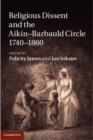 Religious Dissent and the Aikin-Barbauld Circle, 1740-1860 - eBook