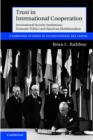 Trust in International Cooperation : International Security Institutions, Domestic Politics and American Multilateralism - eBook