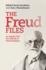 The Freud Files : An Inquiry into the History of Psychoanalysis - eBook