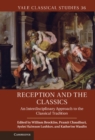 Reception and the Classics : An Interdisciplinary Approach to the Classical Tradition - eBook