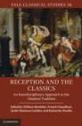 Reception and the Classics : An Interdisciplinary Approach to the Classical Tradition - eBook