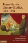 Transatlantic Literary Studies, 1660–1830 - eBook