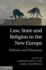 Law, State and Religion in the New Europe : Debates and Dilemmas - eBook