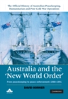 Australia and the New World Order: Volume 2, The Official History of Australian Peacekeeping, Humanitarian and Post-Cold War Operations : From Peacekeeping to Peace Enforcement: 1988-1991 - eBook