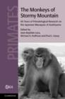 The Monkeys of Stormy Mountain : 60 Years of Primatological Research on the Japanese Macaques of Arashiyama - eBook