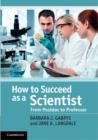 How to Succeed as a Scientist : From Postdoc to Professor - eBook