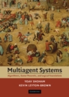 Multiagent Systems : Algorithmic, Game-Theoretic, and Logical Foundations - Yoav Shoham