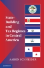 State-Building and Tax Regimes in Central America - eBook