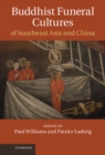 Buddhist Funeral Cultures of Southeast Asia and China - eBook