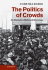 Politics of Crowds : An Alternative History of Sociology - eBook