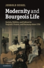 Modernity and Bourgeois Life : Society, Politics, and Culture in England, France and Germany since 1750 - eBook