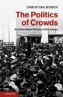 The Politics of Crowds : An Alternative History of Sociology - eBook