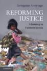 Reforming Justice : A Journey to Fairness in Asia - eBook