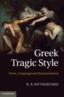 Greek Tragic Style : Form, Language and Interpretation - eBook