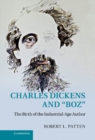 Charles Dickens and 'Boz' : The Birth of the Industrial-Age Author - eBook