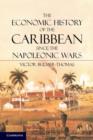 The Economic History of the Caribbean since the Napoleonic Wars - eBook