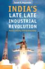 India's Late, Late Industrial Revolution : Democratizing Entrepreneurship - eBook