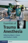 Essentials of Trauma Anesthesia - eBook
