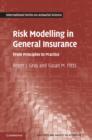 Risk Modelling in General Insurance : From Principles to Practice - eBook