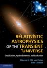 Relativistic Astrophysics of the Transient Universe : Gravitation, Hydrodynamics and Radiation - eBook