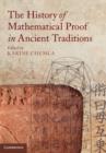 The History of Mathematical Proof in Ancient Traditions - eBook