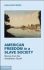 Freedom in a Slave Society : Stories from the Antebellum South - eBook