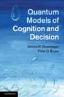 Quantum Models of Cognition and Decision - eBook