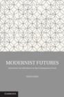 Modernist Futures : Innovation and Inheritance in the Contemporary Novel - eBook
