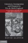 Literature, Immigration, and Diaspora in Fin-de-Siecle England : A Cultural History of the 1905 Aliens Act - eBook