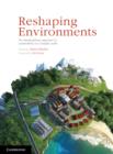 Reshaping Environments : An Interdisciplinary Approach to Sustainability in a Complex World - eBook