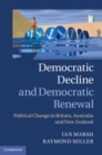 Democratic Decline and Democratic Renewal : Political Change in Britain, Australia and New Zealand - eBook