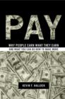 Pay : Why People Earn What They Earn and What You Can Do Now to Make More - eBook