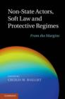Non-State Actors, Soft Law and Protective Regimes : From the Margins - eBook