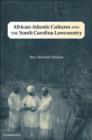 African-Atlantic Cultures and the South Carolina Lowcountry - eBook