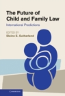 Future of Child and Family Law : International Predictions - eBook