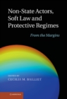 Non-State Actors, Soft Law and Protective Regimes : From the Margins - eBook