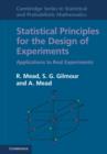 Statistical Principles for the Design of Experiments : Applications to Real Experiments - eBook