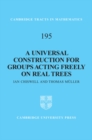 Universal Construction for Groups Acting Freely on Real Trees - eBook