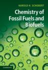 Chemistry of Fossil Fuels and Biofuels - eBook