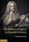 Politics of Opera in Handel's Britain - eBook