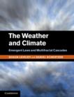 Weather and Climate : Emergent Laws and Multifractal Cascades - eBook