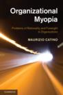 Organizational Myopia : Problems of Rationality and Foresight in Organizations - eBook