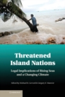 Threatened Island Nations : Legal Implications of Rising Seas and a Changing Climate - eBook
