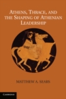 Athens, Thrace, and the Shaping of Athenian Leadership - eBook