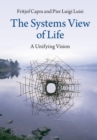 The Systems View of Life : A Unifying Vision - eBook