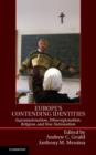 Europe's Contending Identities : Supranationalism, Ethnoregionalism, Religion, and New Nationalism - eBook