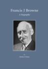 Francis J. Browne : A Biography - eBook