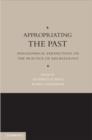 Appropriating the Past : Philosophical Perspectives on the Practice of Archaeology - eBook